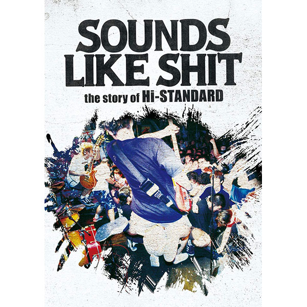 SOUNDS LIKE SHIT : the story of Hi-STANDARD / ATTACK FROM THE FAR EAST 3
