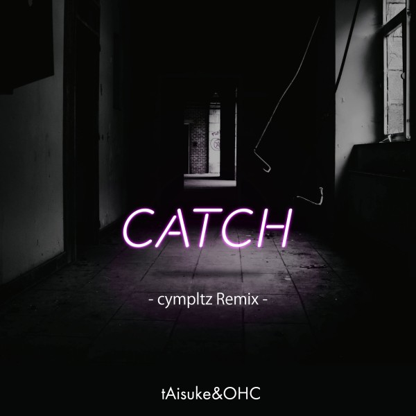 CATCH(cympltz Remix)