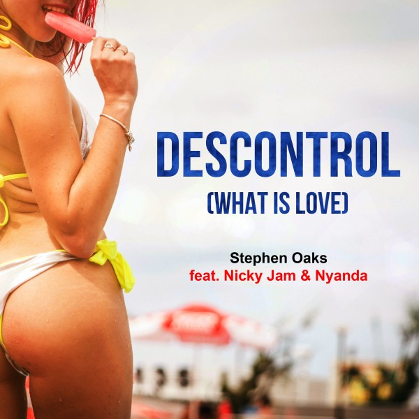 Descontrol (What Is Love) [feat. Nicky Jam & Nyanda]