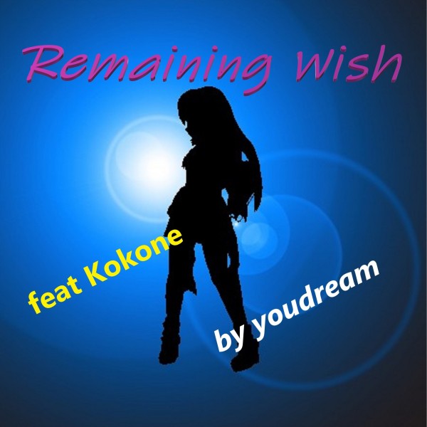 Remaining Wish feat.kokone