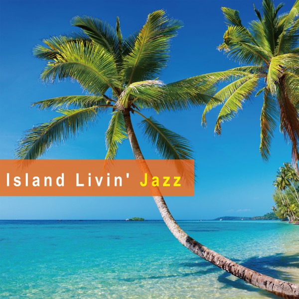 Island Livin' Jazz