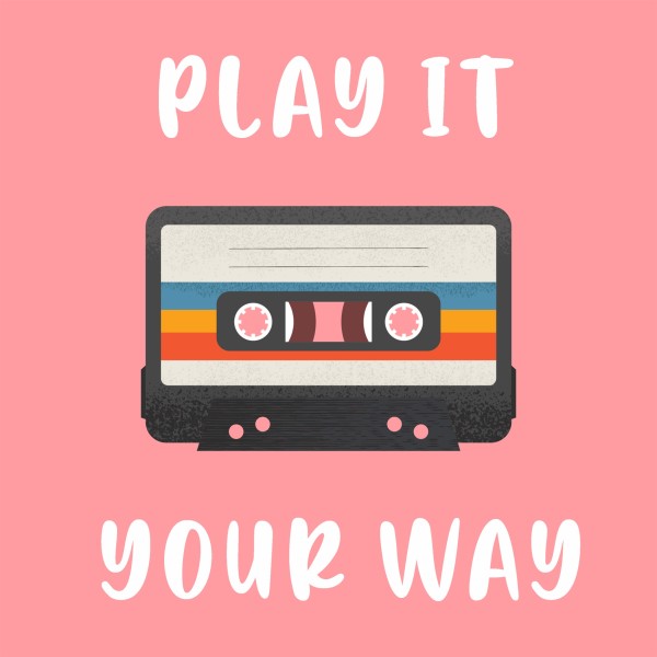 Play It Your Way