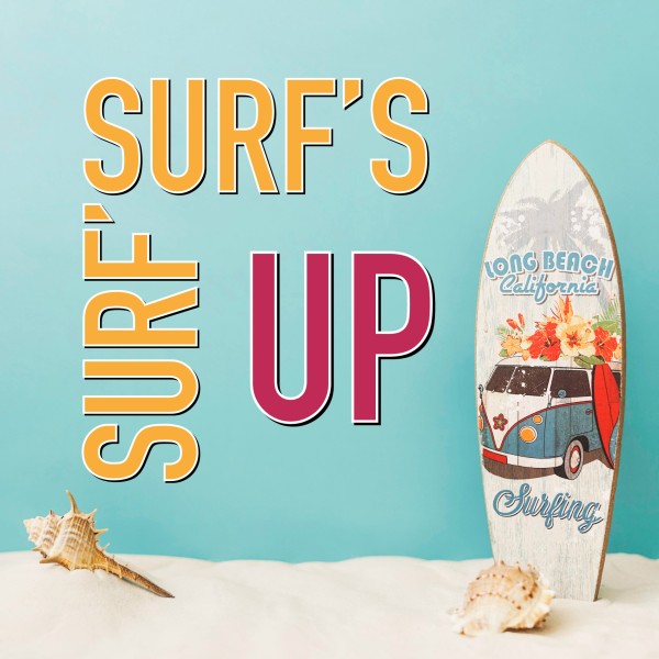 SURF’S UP