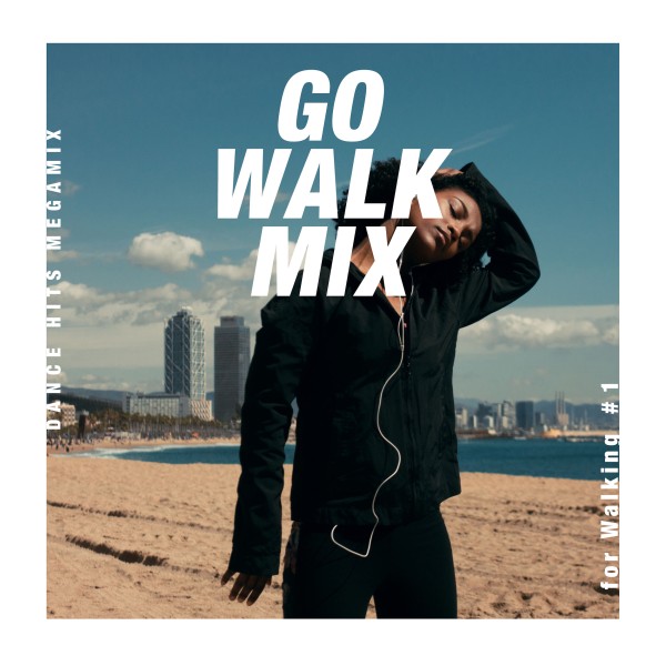 GO WALK MIX - Dance Hits Megamix for Walking #1