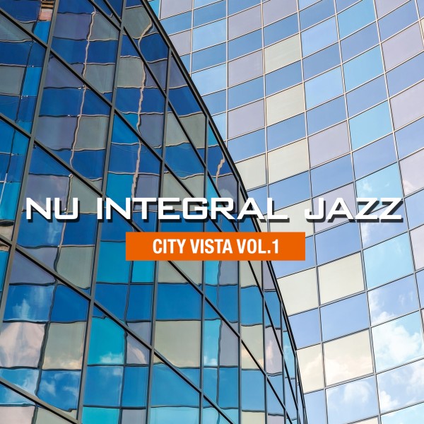Nu Integral Jazz -City Vista- vol.1