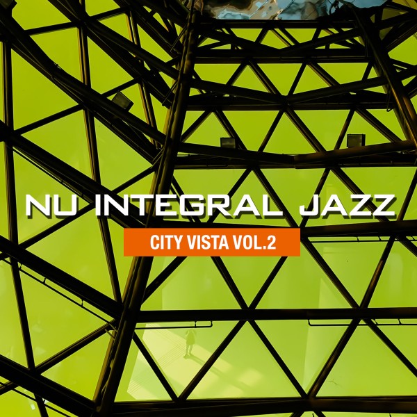 Nu Integral Jazz -City Vista- vol.2