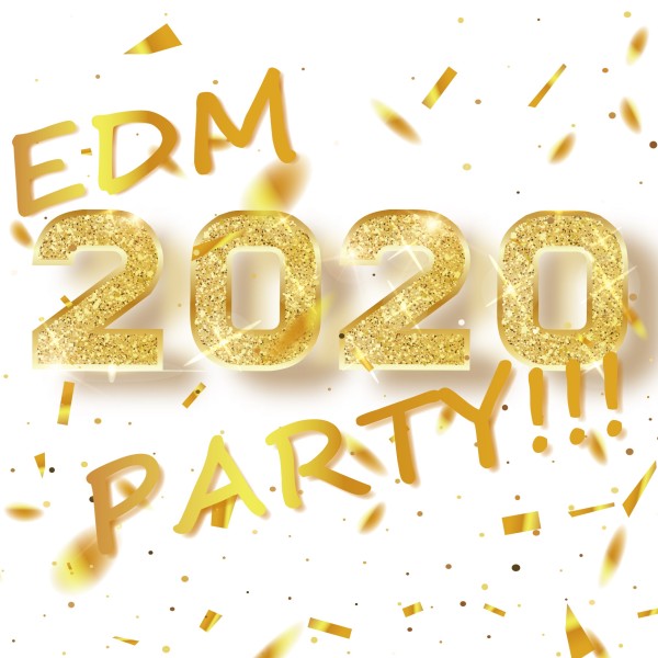 EDM 2020 PARTY!!!