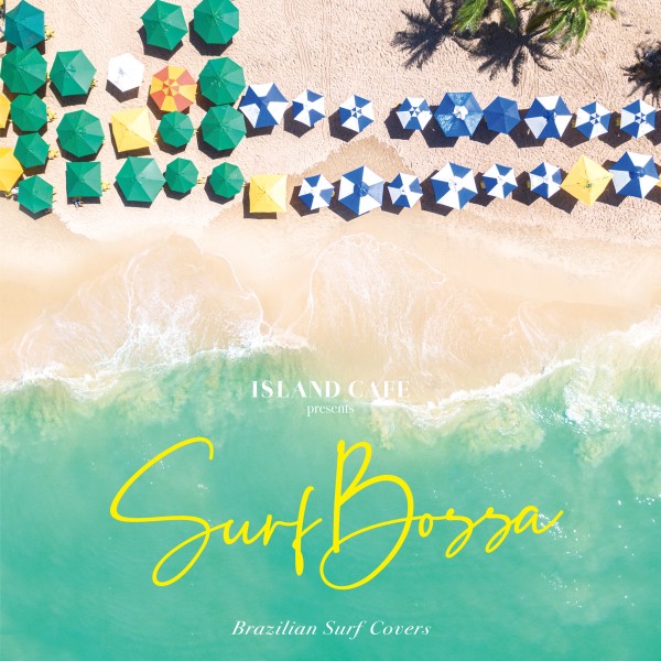 ISLAND CAFE presents Surf Bossa - Brazilian Surf Covers -