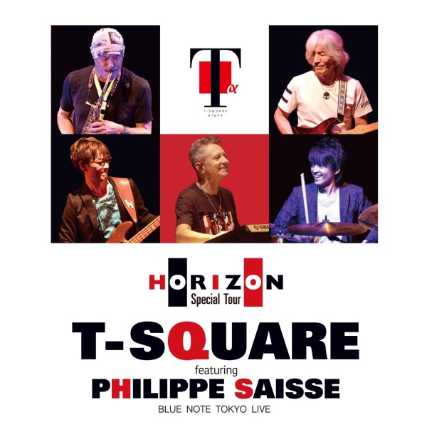 T-SQUARE featuring Philippe Saisse ～ HORIZON Special Tour ～ @ BLUE NOTE TOKYO