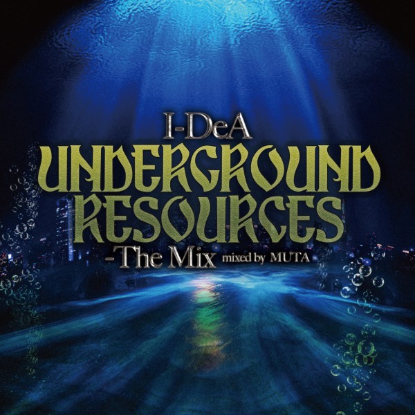 UNDERGROUND RESOURCES ～ The Mix