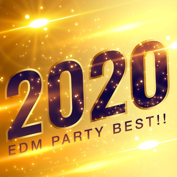 2020 EDM PARTY BEST!!