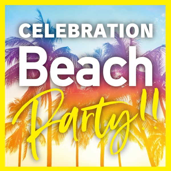 Celebration Beach Party!!
