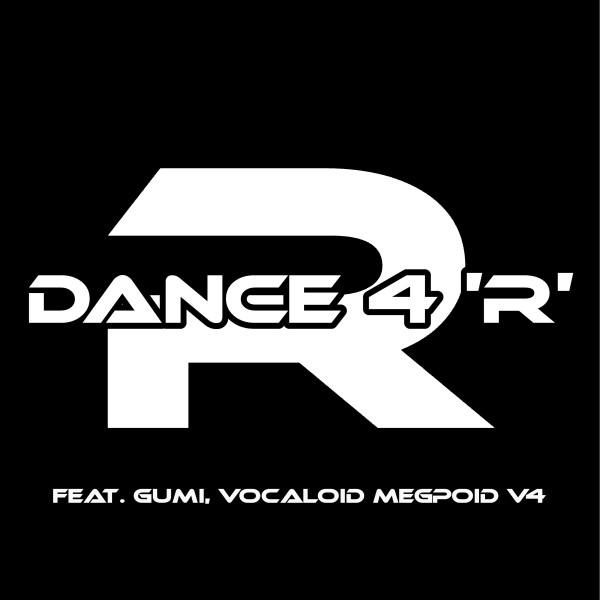 Dance 4 'R' feat.GUMI