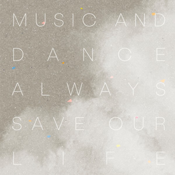 Music and Dance always Save Our Life
