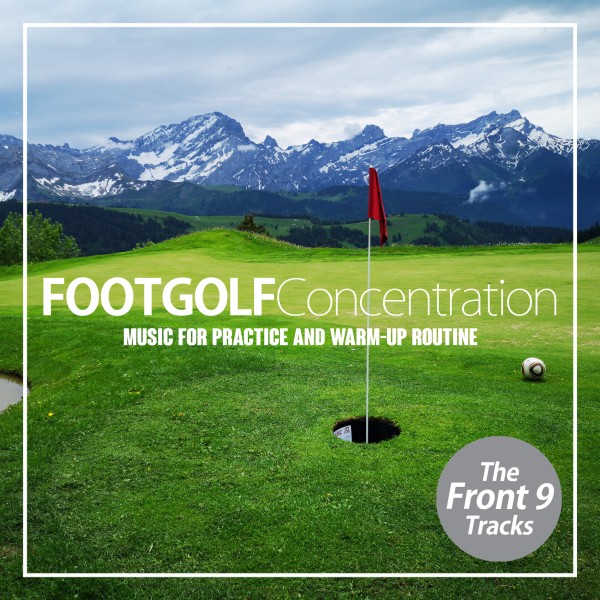 FOOTGOLF Concentration - Music for Practice and Warm-Up Routine