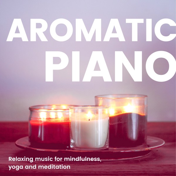 癒しの眠り アロマリラックスピアノBGM 3 -ヨガや瞑想、マインドフルネス-