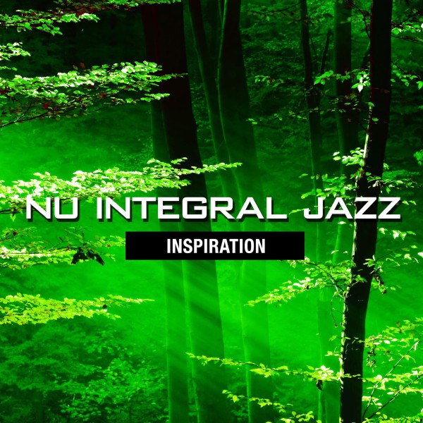 Nu Integral Jazz -Inspiration-