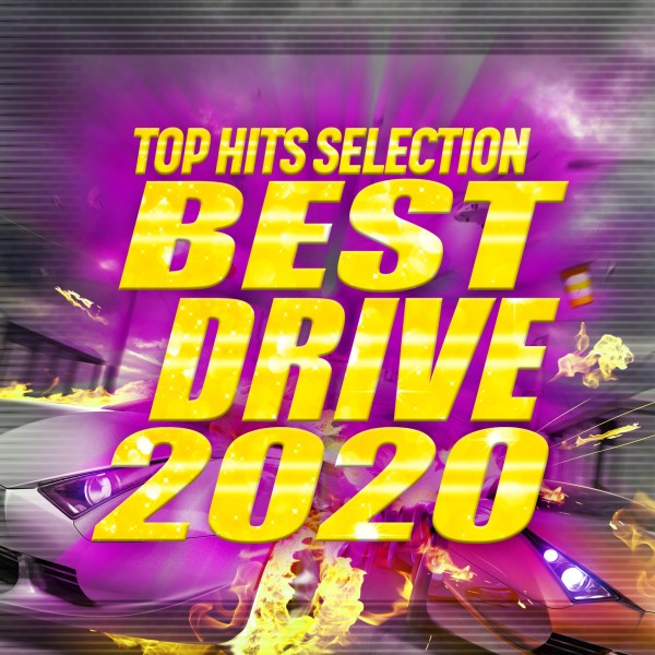 BEST DRIVE 2020 - テンションが上がるヒット曲セレクト -