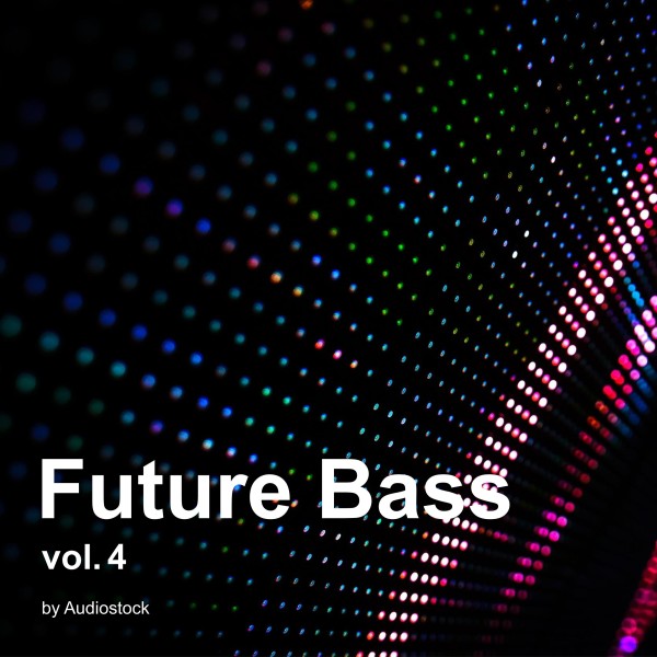 Future Bass Vol.4 -Instrumental BGM- by Audiostock