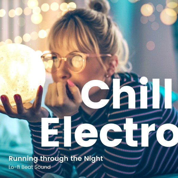 Chill Electro -夜を駆ける Lo-Fi Beats Sounds-