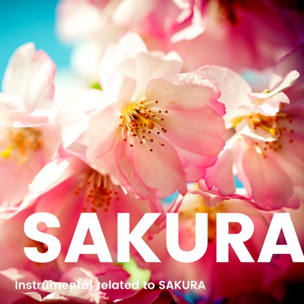 桜にまつわるインストゥルメンタルBGM -Theme Of SAKURA-