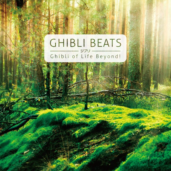 Ghibli Beats - Ghibli of Life beyond -