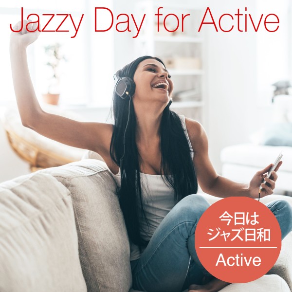 Jazzy Day for Active ～今日はジャズ日和～