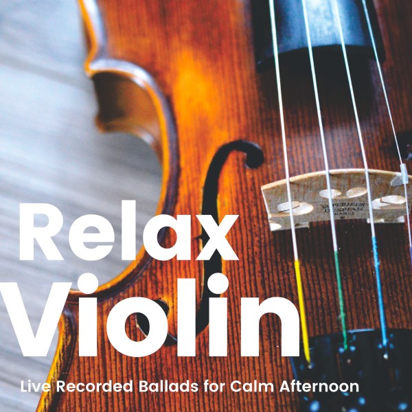 癒やしのバイオリン -心地よい午後のバラード生演奏BGM-