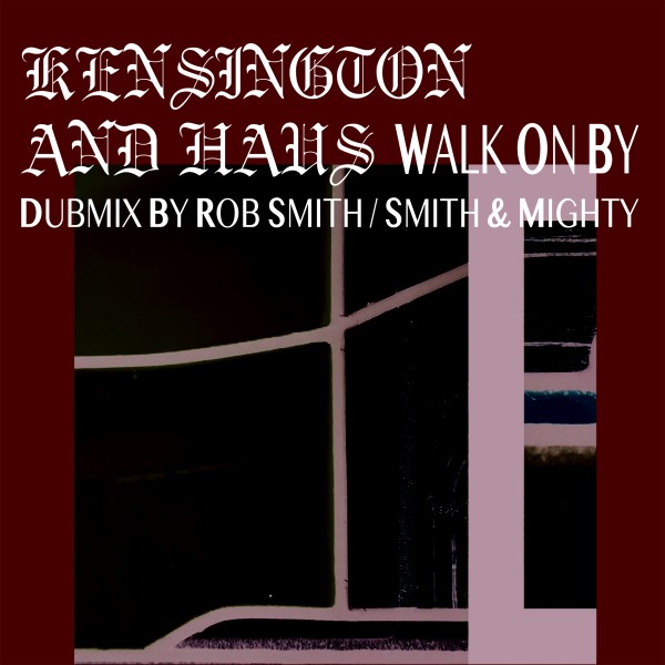 Walk On By (Dubmix by Rob Smith / Smith & Mighty)