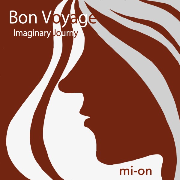 Bon Voyage  - Imaginary Journey -