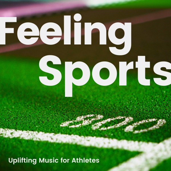 Feeling Sports -スポーツ競技の気分を盛り上げるBGM-