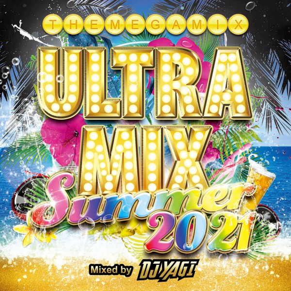 ULTRA MIX SUMMER 2021 Mixed by DJ YAGI