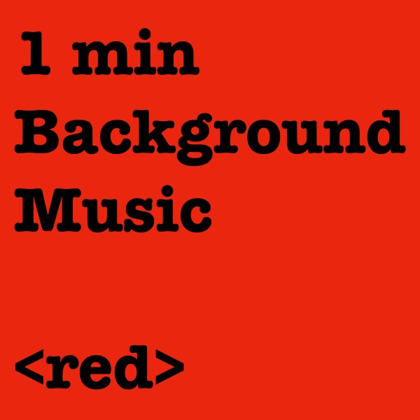1 min Background Music <red>