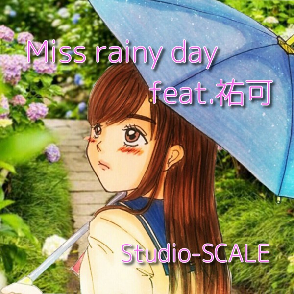 Miss rainy day feat.祐可
