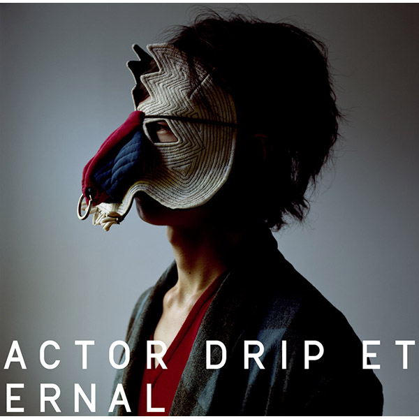 ACTOR / DRIP / ETERNAL