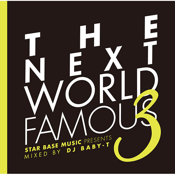 The Next World Famous 3 mixed by DJ BABY-T