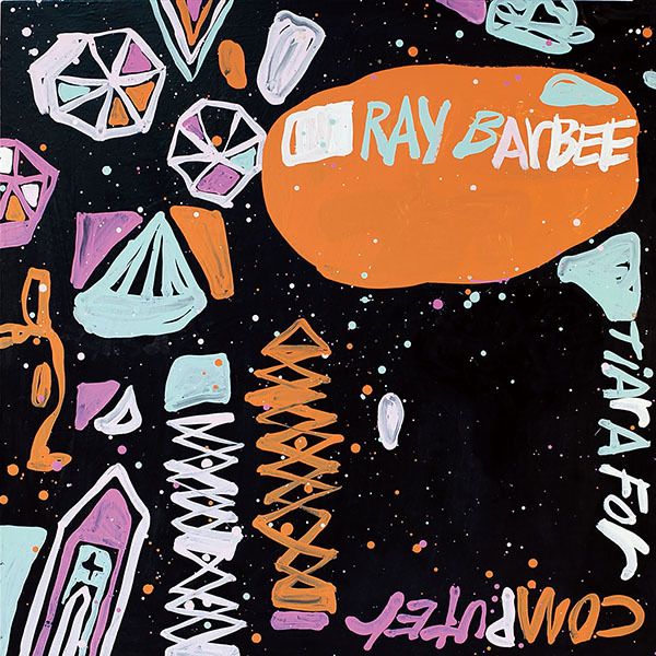 Ray Barbee『Tiara for Computer』