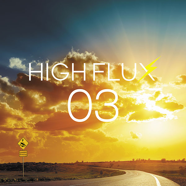 HIGH FLUX / 03