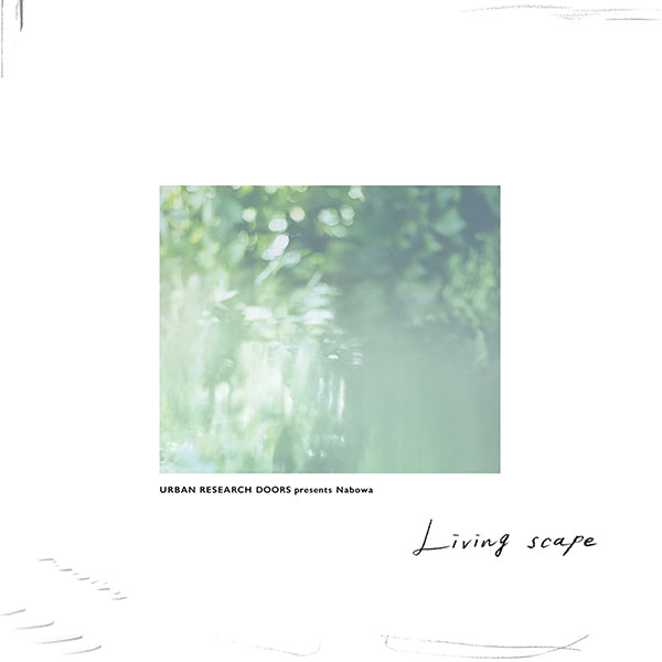 URBAN RESEARCH DOORS presents Nabowa『Living scape』
