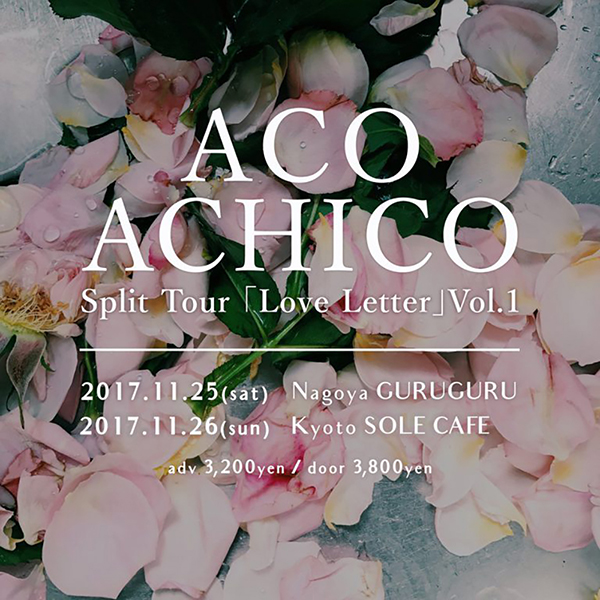 ACO X Achico split tour ||ラブレターvol.1||