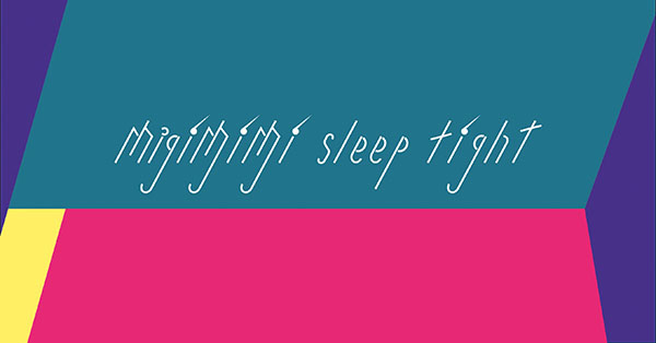 Migimimi sleep tight