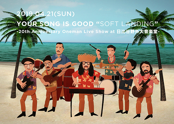 YOUR SONG IS GOOD presents "SOFT LANDING" - 20th Anniversary Oneman Live Show at 日比谷野外大音楽堂 -