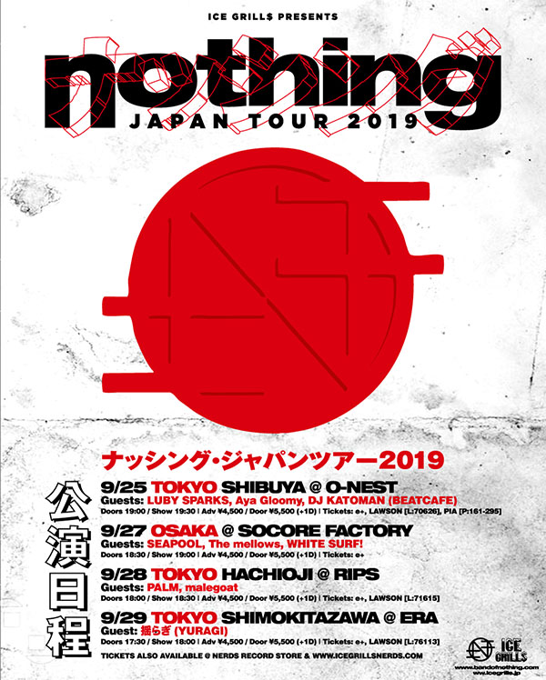 ICE GRILL$ PRESENTS NOTHING JAPAN TOUR 2019