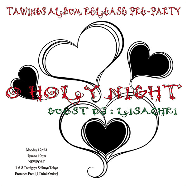 TAWINGS ALBUM RELEASE PRE-PARTY ~O HOLY NIGHT~