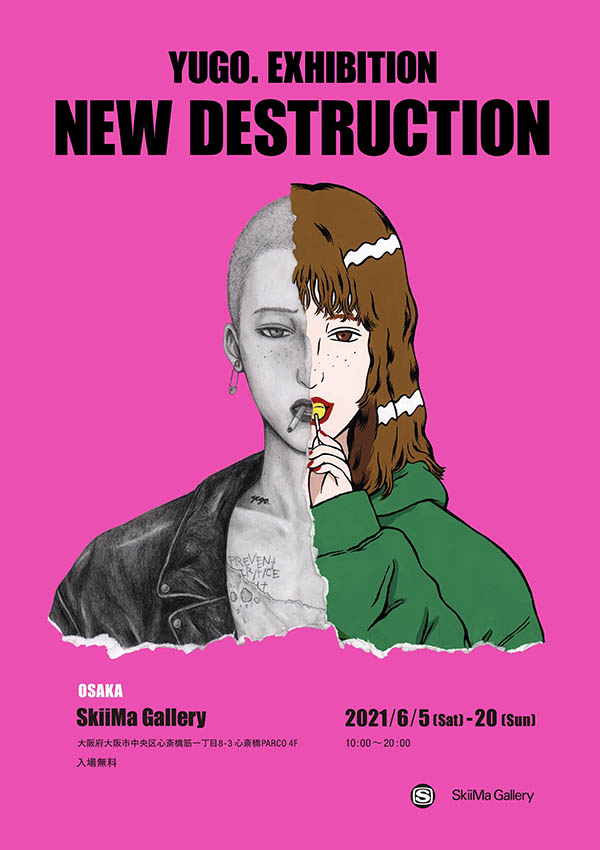 YUGO. EXHIBITION ｢NEW DESTRUCTION｣