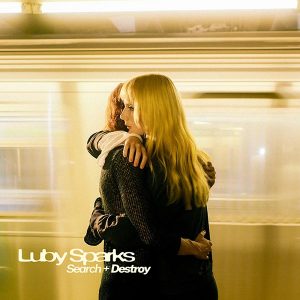 Luby Sparks『Search + Destroy』