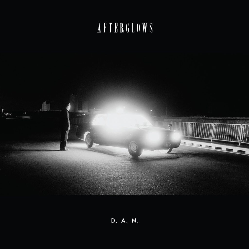 D.A.N.『Afterglows』