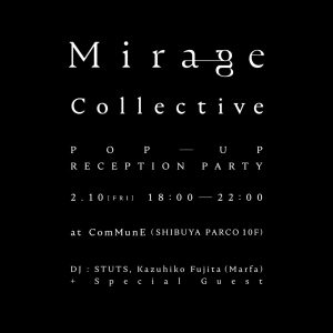 Mirage Collective POP-UP　RECEPTION PARTY