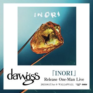 dawgss「INORI」リリース記念ワンマン・ライブ