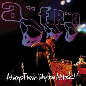 AFRA『Always Fresh Rhythm Attack!!!』